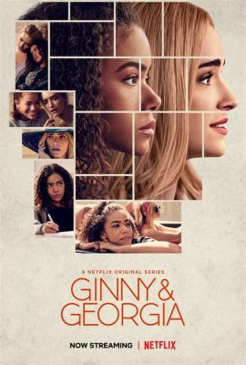  Ginny & Georgia: Küçük Bir Şehirdeki Büyük Sırlarla Dolu Bir Anne-Kız Hikayesi!