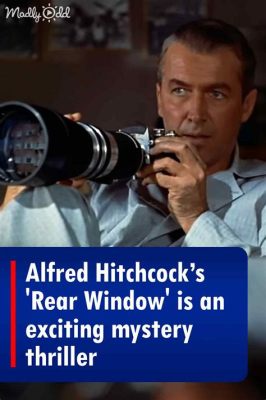 Rear Window gizemli bir cinayet ve heyecan dolu bir gözetleme macerası mıdır!