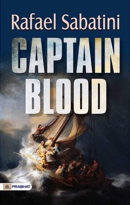  Captain Blood! A Swashbuckling Epic Steeped in Romance and Revenge