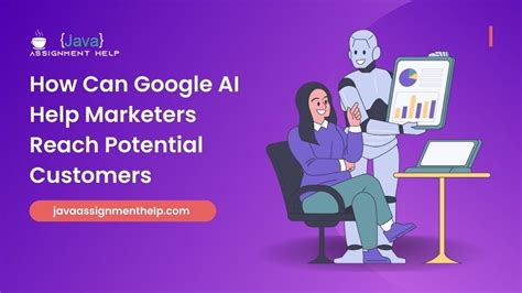 How Can Google AI Help Marketers Reach Potential Customers: Unlocking the Power of Data-Driven Insights