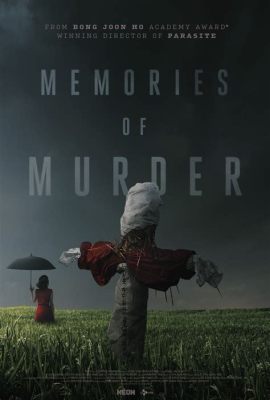 Memories Of Murder: Bir Gizemli Katilin İzinde Sersemletici Bir Yolculuk ve Umutsuzluğun Hüküm Sürdüğü Bir Atmosfer!