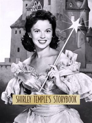  Shirley Temple's Storybook - Gizemli Bir Yolculuğa Çıkın: Çocukluğun Büyüsü ve Tarihin Esrarı ile Karışan Bir Şaheser!