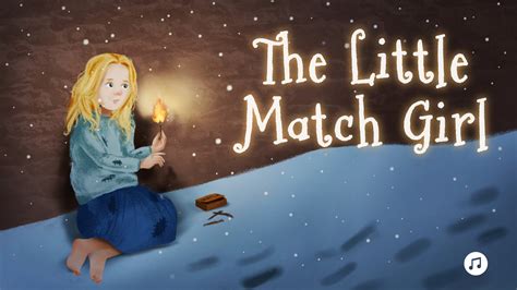 The Little Match Girl :  Bir Dönemin Sosyal Sorunlarına ve Çocukluğun Zarifliğine Dokunan Sıcak Bir Hikaye!